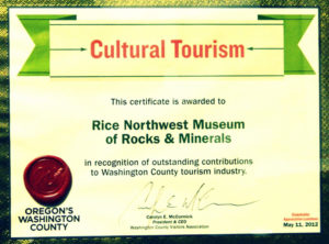 2011 Cultural Tourism Award from the Washington County Visitors Association of Oregon to the Rice NW Rock and Mineral Museum.